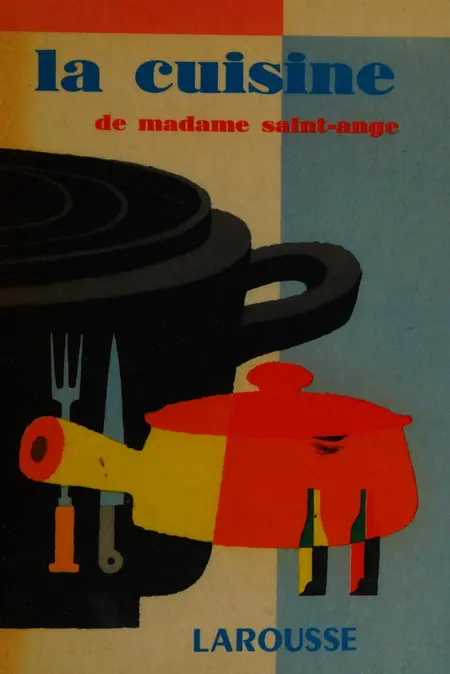 Édition de ... du livre de cuisine de madame de saint-ange